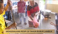 Khabar Dari Perak: Mengekalkan resepi 20 tahun bubur lambuk