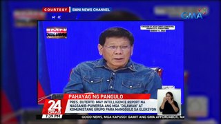 Pres. Duterte: may intelligence report na nagsanib-puwersa ang mga 
