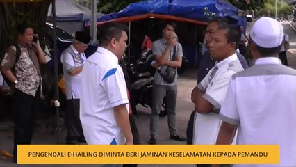 Pengendali e-hailing diminta beri jaminan keselamatan kepada pemandu