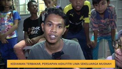 Kediaman terbakar, persiapan Aidilfitri lima sekeluarga musnah