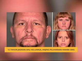 12 tahun jadikan ahli keluarga, anjing peliharaan hamba seks