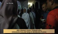 Khabar Dari Kelantan: 400 orang Suku Temiar Asli  diraikan dalam majlis berbuka puasa