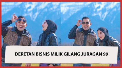 Deretan Gurita Bisnis Milik Gilang Juragan 99, Pantes Tajir Melintir!