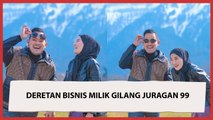 Deretan Gurita Bisnis Milik Gilang Juragan 99, Pantes Tajir Melintir!