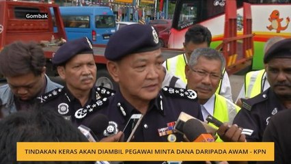 Tindakan keras akan diambil pegawai minta dana daripada awam - KPN