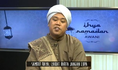 Ihya Ramadan AWANI: Sambut Raya, zakat harta jangan lupa