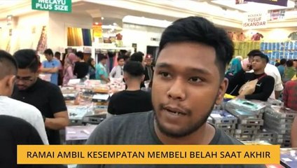 Ramai ambil kesempatan membeli belah saat akhir