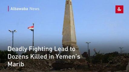 Deadly Fighting Lead to Dozens Killed in Yemen’s Marib