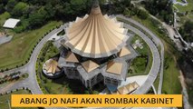 Abang Jo nafi akan rombak Kabinet