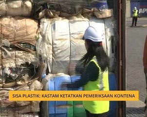 Sisa plastik: Kastam ketatkan pemeriksaan kontena