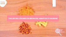 CUISINE ACTUELLE - Coup de pouce - Brunoise, julienne, mirepoix