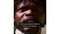 Did you know that in PULP FICTION...