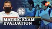 Class 10 Board Exams: Know The 3 Evaluation Methods