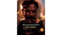 Did you know that in WATCHMEN...