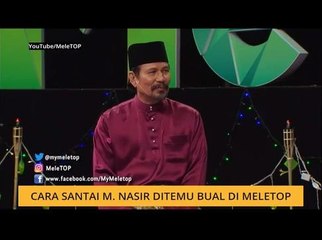 #Bualan 14 Jun: Cara santai M.Nasir ditemu bual di MeleTOP
