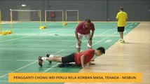 Pengganti Chong Wei perlu rela korban masa, tenaga - Misbun