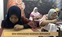 Khabar Dari Sarawak: Seni Keringkam warisan berharga