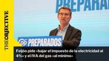 Feijóo pide «bajar el impuesto de la electricidad al 4%» y el IVA del gas «al mínimo»