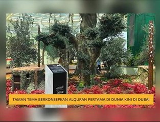 #Bualan 17 Jun: Taman tema berkonsepkan Al-Quran pertama di dunia kini di Dubai