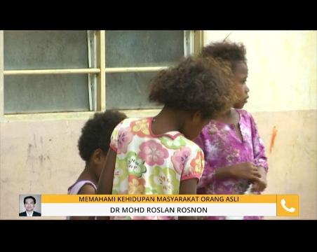 Cerita Sebalik Berita: Memahami kehidupan masyarakat orang asli