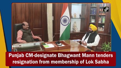 Download Video: Punjab CM-designate Bhagwant Mann tenders resignation from membership of Lok Sabha