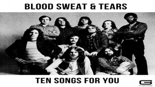 Blood Sweat & Tears - Ten songs for you
