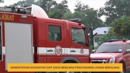 Kementerian Kesihatan siap sedia bencana pencemaran udara berulang
