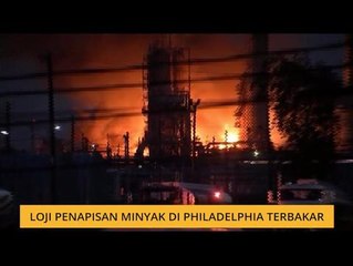 Loji penapisan minyak di Philadelphia terbakar