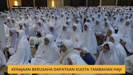 Kerajaan berusaha dapatkan kuota tambahan Haji