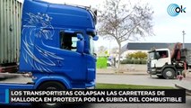 Los transportistas colapsan las carreteras de Mallorca en protesta por la subida del combustible