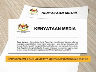 Cadangan ambil alih lebuh raya selepas laporan kepada kabinet