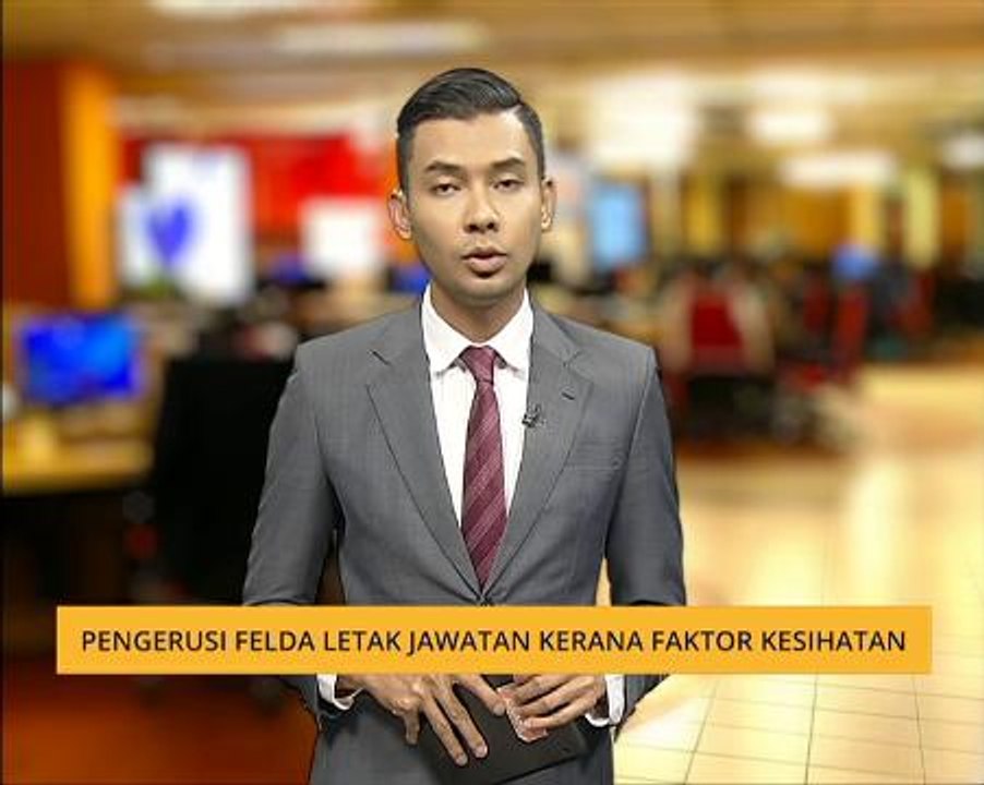 Pengerusi Felda letak jawatan kerana faktor kesihatan