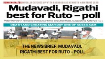 The News Brief: Mudavadi, Rigathi best for Ruto - poll