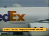 FedEx saman kerajaan Amerika Syarikat