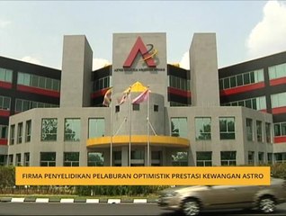 Firma penyelidikan pelaburan optimistik prestasi kewangan Astro