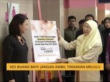 Kes Buang Bayi: Jangan ambil tindakan melulu