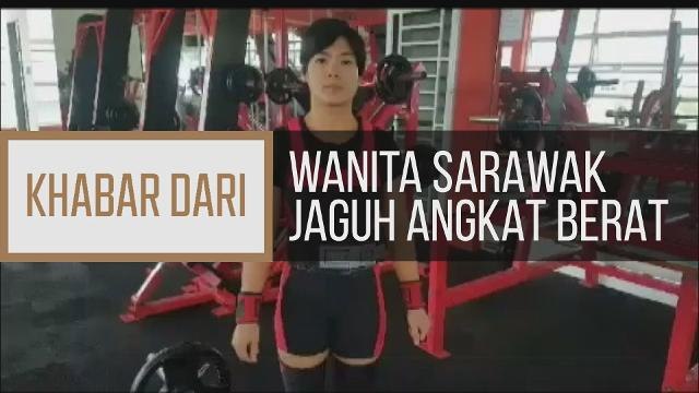 Khabar Dari Sarawak: Wanita Sarawak jaguh angkat berat