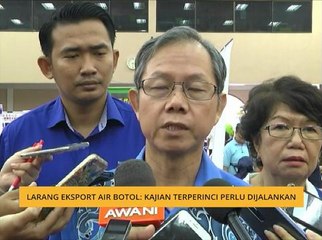 Larang eksport air botol: Kajian terperinci perlu dijalankan