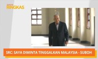 AWANI Ringkas: SRC - Saya diminta tinggalkan Malaysia - Suboh