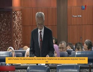 Keputusan pelaksanaan pilihan raya tempatan diumumkan hujung tahun ini