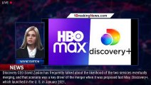 Streaming Combo Of HBO Max And Discovery  Will “Take A While,” CFO Affirms - 1BREAKINGNEWS.COM