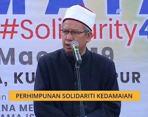 Perhimpunan Solidariti Kedamaian: Mufti Wilayah Persekutuan mahu keamanan, tolak kebencian