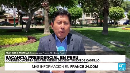 Informe desde Lima: Congreso peruano aceptó debatir pedido de destitución de Castillo