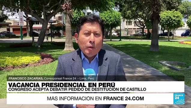 Informe desde Lima: Congreso peruano aceptó debatir pedido de destitución de Castillo
