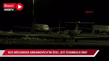 Rus milyarder Abramovich'in özel Jeti İstanbul'a indi