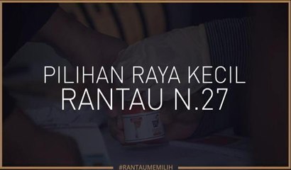 [INFOGRAFIK] Pilihan Raya Kecil Rantau N.27