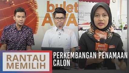 PRK N.27 Rantau: Perkembangan penamaan calon