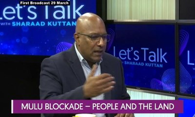 Let's Talk: Mulu Blockade - 'Forest Is Our Supermarket'