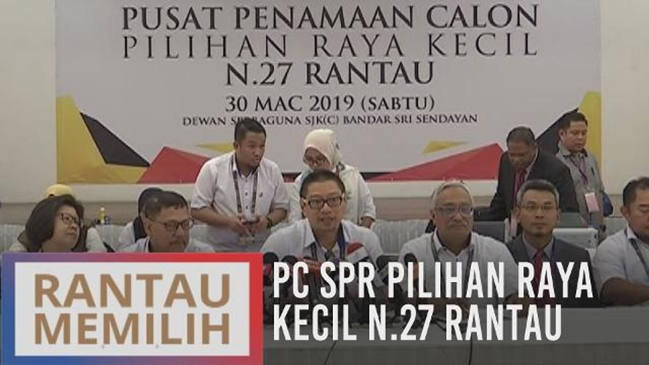 PRK N.27 Rantau: Sidang Media SPR Pilihan Raya Kecil N.27 Rantau
