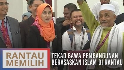 PRK N.27 Rantau: Bekas pensyarah tekad bawa pembangunan berasaskan Islam di Rantau